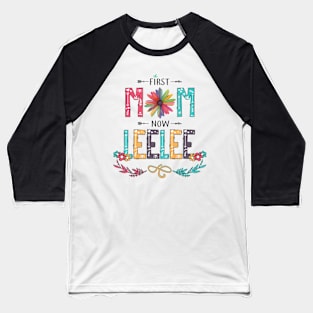 First Mom Now Leelee Wildflowers Happy Mothers Day Baseball T-Shirt